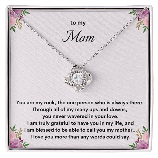 To My Mom. You Are My Rock - Love Knot Necklace