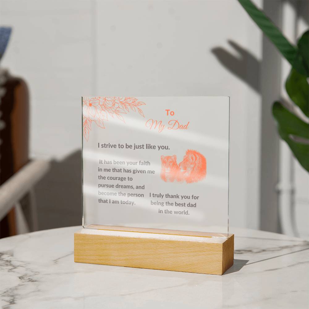 Dad, I Strive to Be Like You - Acrylic Plaque